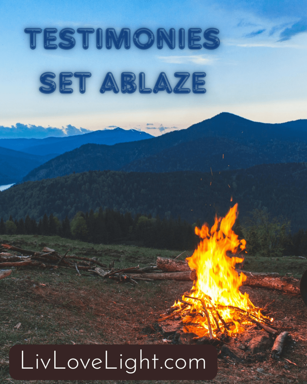 Testimonies Set Ablaze