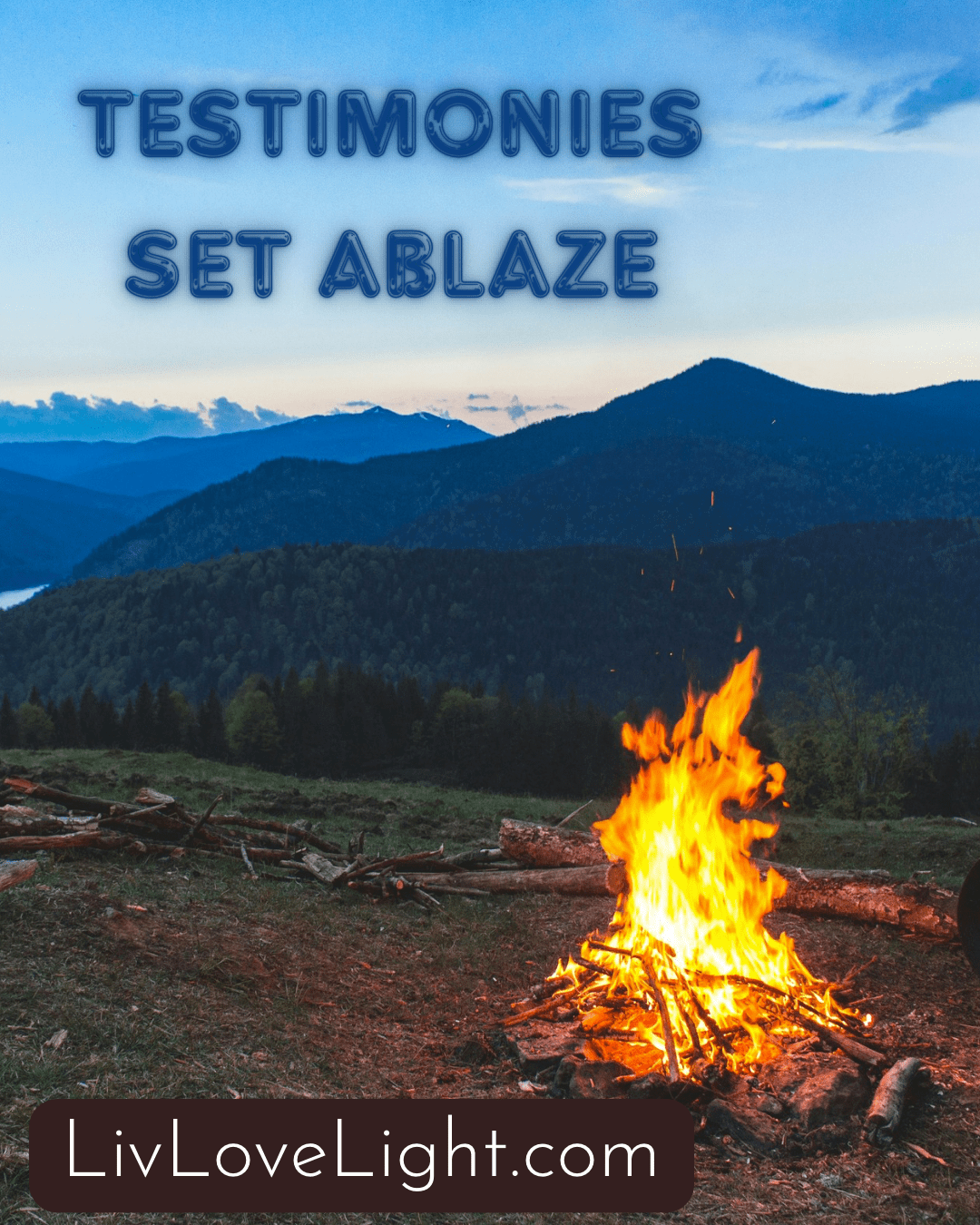 Testimonies Set Ablaze