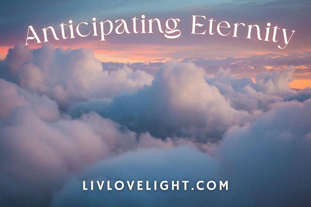 Anticipating Eternity